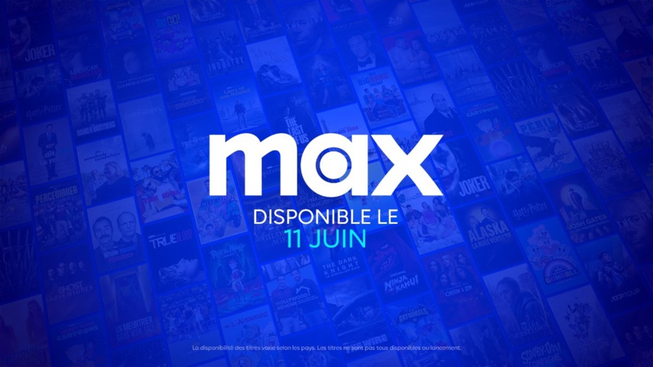 SVOD : Lancement prévu le 11 juin pour la plateforme MAX !