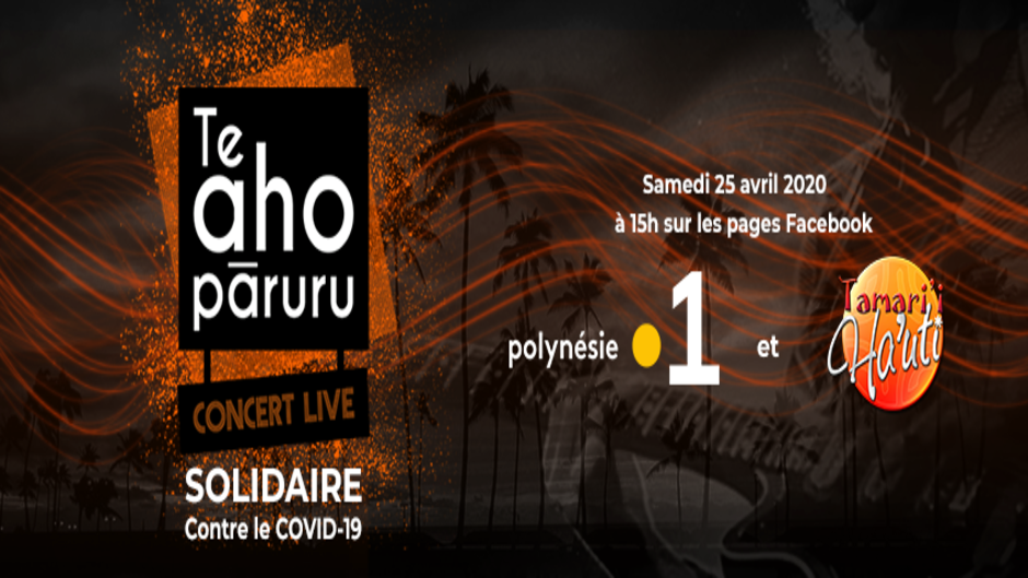 Ensemble contre le COVID-19: Concert solidaire "TE AHO PARURU" ce samedi sur les pages facebook de Polynésie La 1ère et Tamari'i Ha'uti