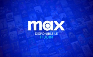 SVOD : Lancement prévu le 11 juin pour la plateforme MAX !