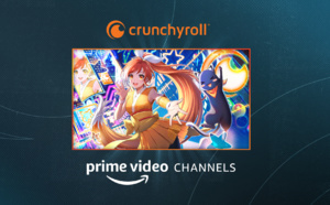 Crunchyroll désormais disponible sur Prime Video